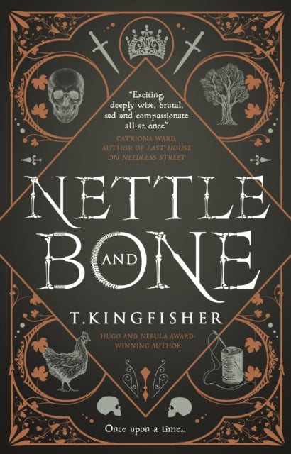 Nettle & Bone by T. Kingfisher Hardback book cover
