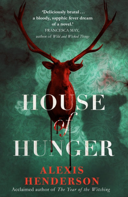 House of Hunger by Alexis Henderson Hardback book cover