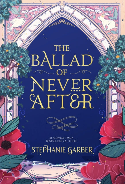 The Ballad of Never After by Stephanie Garber Hardback book cover