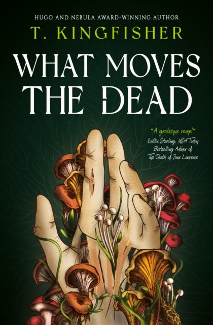 What Moves The Dead by T. Kingfisher Paperback